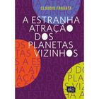 Livro - A estranha atração dos planetas vizinhos