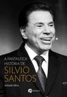 Livro - A fantástica história de Silvio Santos