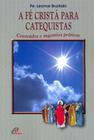 Livro - A fé cristã para catequistas