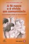 Livro - A fé nasce e é vivida em comunidade