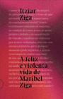 Livro - A feliz e violenta vida de Maribel Ziga