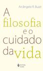 Livro - A filosofia e o cuidado da vida