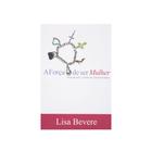 Livro: A Força De Ser Mulher Lisa Bevere - BELLO PUBLICAÇÕES