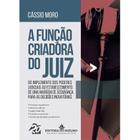 Livro A Função Criadora do Juiz - Do Implemento dos Poderes Judiciais - Editora Mizuno