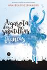 Livro - A garota das sapatilhas brancas