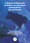 Livro - A gestão da educação na Bahia e os processos participativos em movimento