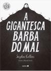 Livro - A Gigantesca Barba do Mal