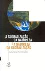 Livro - A globalização da natureza e a natureza da globalização