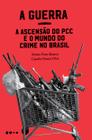 Livro - A Guerra: a ascensão do PCC e o mundo do crime no Brasil