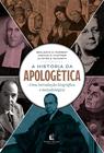 Livro A História da Apologética Alister McGrath