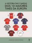 Livro - A história das camisas dos 10 maiores times da Europa