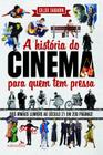Livro - A História do Cinema para quem tem pressa