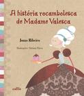 Livro - A História Rocambolesca de Madame Valesca
