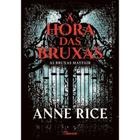 Livro A Hora das Bruxas Anne Rice