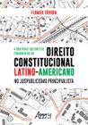 Livro - A identidade dos direitos fundamentais no direito constitucional latino-americano no juspublicismo principialista