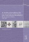 Livro - A institucionalização da farmácia brasileira