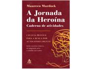 Livro A Jornada da heroína: Caderno de Atividades Maureen Murdock
