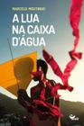 Livro - A lua na caixa d'água