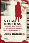 Livro A Luz dos Dias Judy Batalion