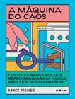 Livro A Máquina do Caos Max Fisher