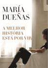 Livro - A melhor história está por vir