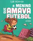 Livro - A menina que amava futebol