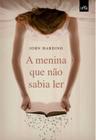 Livro - A menina que não sabia ler