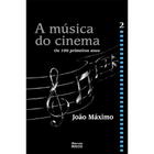 Livro - A música do cinema - Os cem primeiros anos - volume II