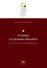 Livro - A música e o processo educativo