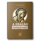 Livro A Oração Segundo os Doutores da Igreja - Flávio Crepaldi - Canção nova