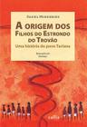 Livro - A Origem dos Filhos do Estrondo do Trovão - Uma História do Povo Tariana