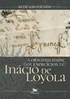 Livro - A originalidade dos Exercícios de Inácio de Loyola