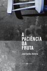 Livro - A paciência da fruta