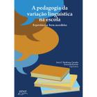 Livro A pedagogia da variação linguística na escola -