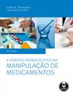 Livro - A Prática Farmacêutica na Manipulação de Medicamentos