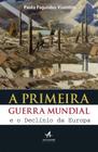 Livro - A primeira guerra Mundial e o declínio da Europa