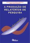 Livro - A produção de relatórios de pesquisa