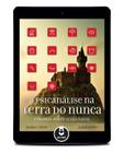 Livro - A Psicanálise na Terra do Nunca