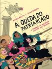 Livro A Queda do Patriarcado O Combate ao Machismo Através dos Séculos Marta Breen e Jenny Jordahl