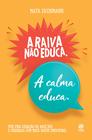 Livro - A raiva não educa. A calma educa.