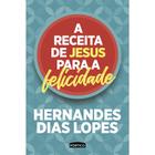 Livro - A Receita De Jesus Para A Felicidade - Auto Ajuda - Cristão