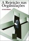 Livro: A Rejeição nas Organizações Autor: Luís Carlos Nebenzahl (Novo, Lacrado)