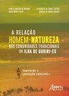 Livro - A relação homem-natureza nas comunidades tradicionais da Ilha de Guriri-ES