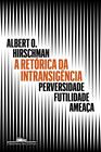 Livro - A retórica da intransigência (Nova edição)