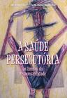 Livro - A saúde persecutória