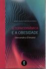 Livro - A termodinâmica e a obesidade: (Vencendo a Entropia)