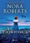 Livro A Transformação Nora Roberts