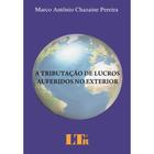 Livro - A tributação de lucros auferidos no exterior - LTr Editora