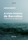 Livro - A triste história de Barcolino, o homem que não sabia morrer