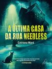 Livro A Última Casa da Rua Needless Catriona Ward